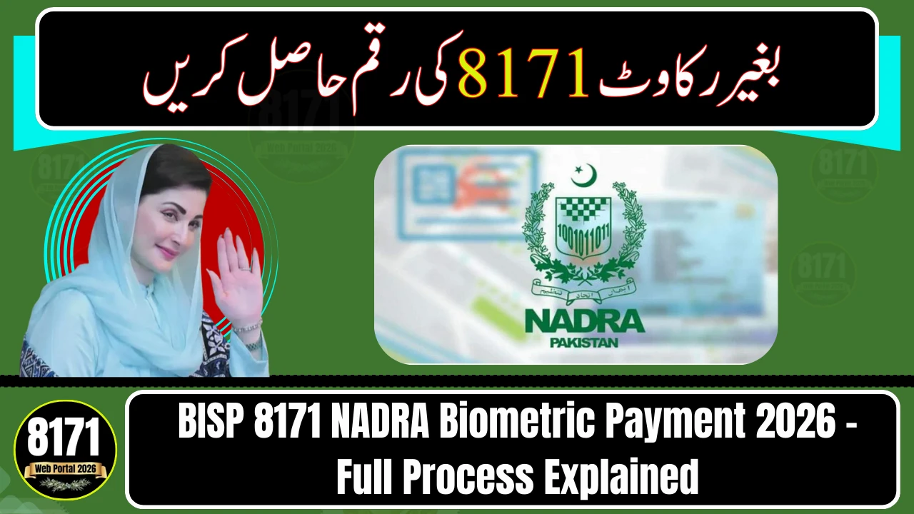 BISP 8171 NADRA Biometric Payment 2026 – Full Process Explained
