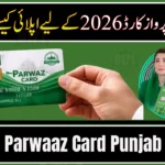 Parwaaz Card Punjab 2026: Eligibility, Benefits & How to Apply Online